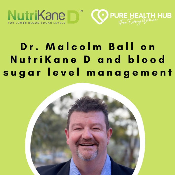 Dr. Malcolm Ball on NutriKane D and blood sugar level management